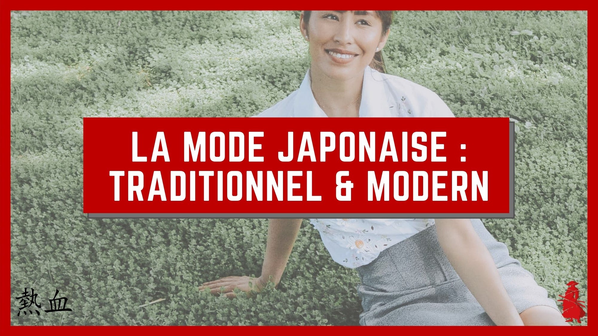 LA MODE JAPONAISE : Traditionel & modern