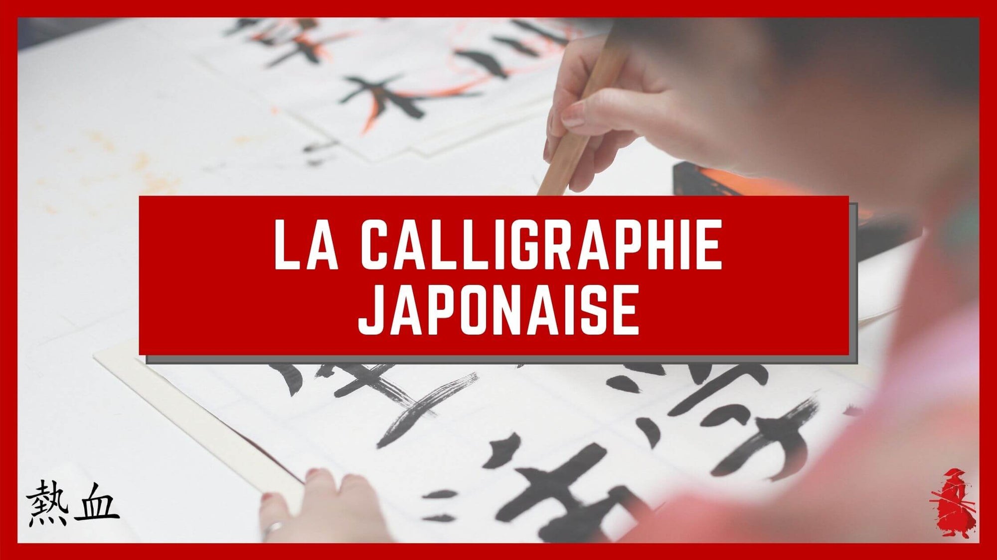 La Calligraphie japonaise